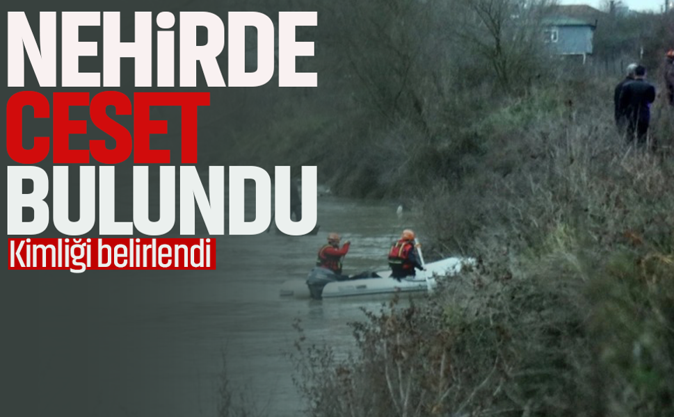 Nehirde ceset bulundu...Kimliği belirlendi