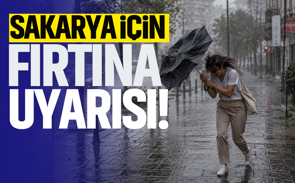 Sakarya için fırtına uyarısı