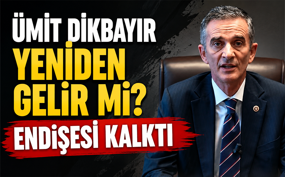 Ümit Dikbayır yeniden gelir mi? endişesi kalktı