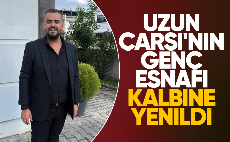Uzun Çarşı'nın genç esnafı kalbine yenildi
