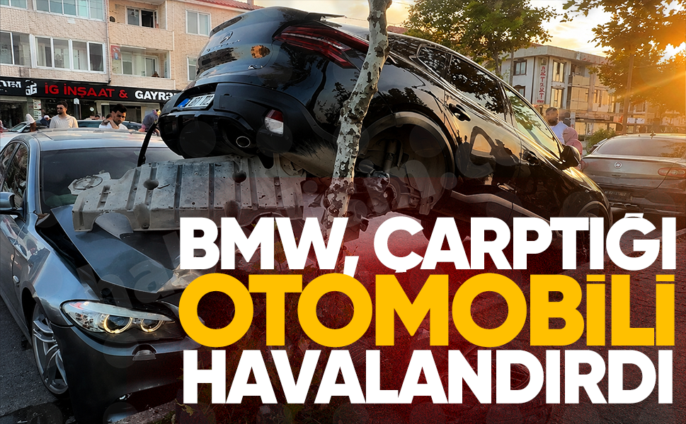 BMW, çarptığı otomobili havalandırdı