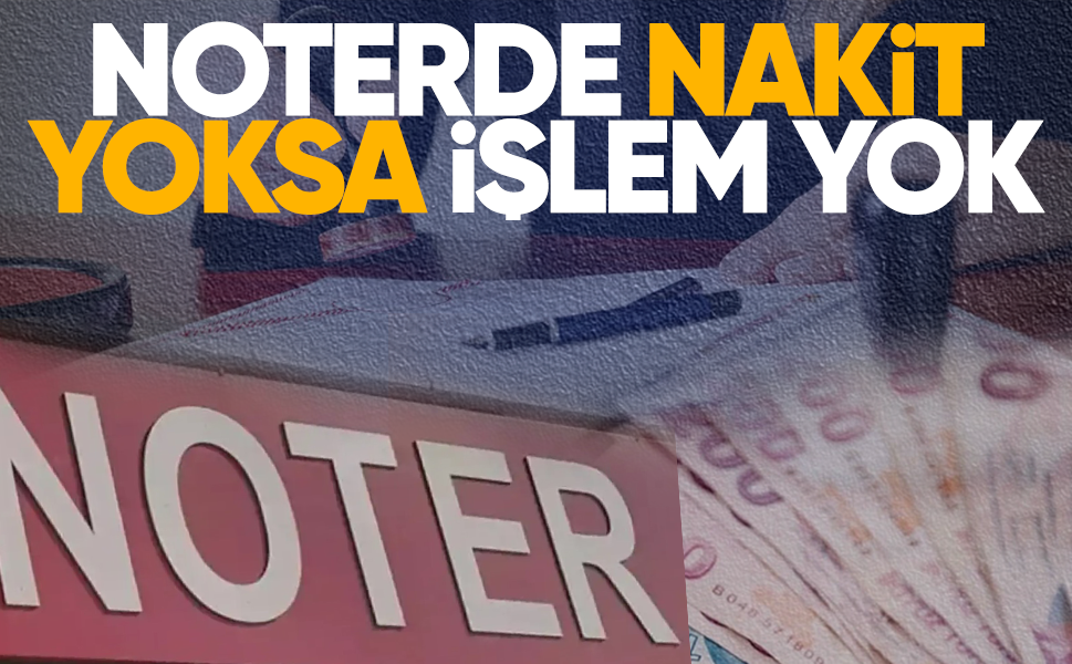 Noterde nakit yoksa işlem yok