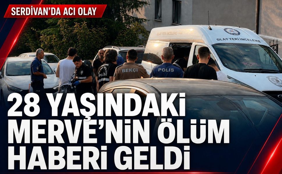 Serdivan'da acı olay! Genç Merve'nin ölüm haberi geldi
