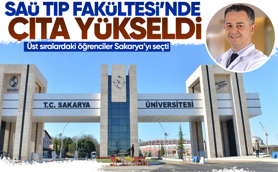 SAÜ Tıp Fakültesi’nde çıta yükseldi... Üst sıralardaki öğrenciler Sakarya’yı seçti