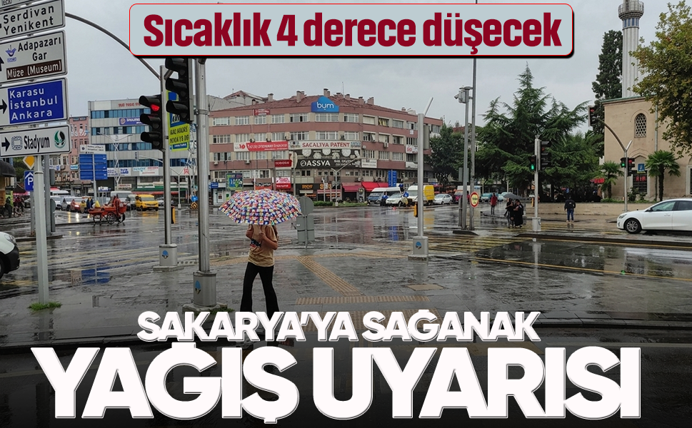 Sakarya’ya iki gün üst üste sağanak geliyor! Sıcaklık 4 derece düşecek