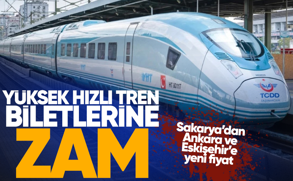 YHT biletlerine zam! Yeni fiyatlar belli oldu