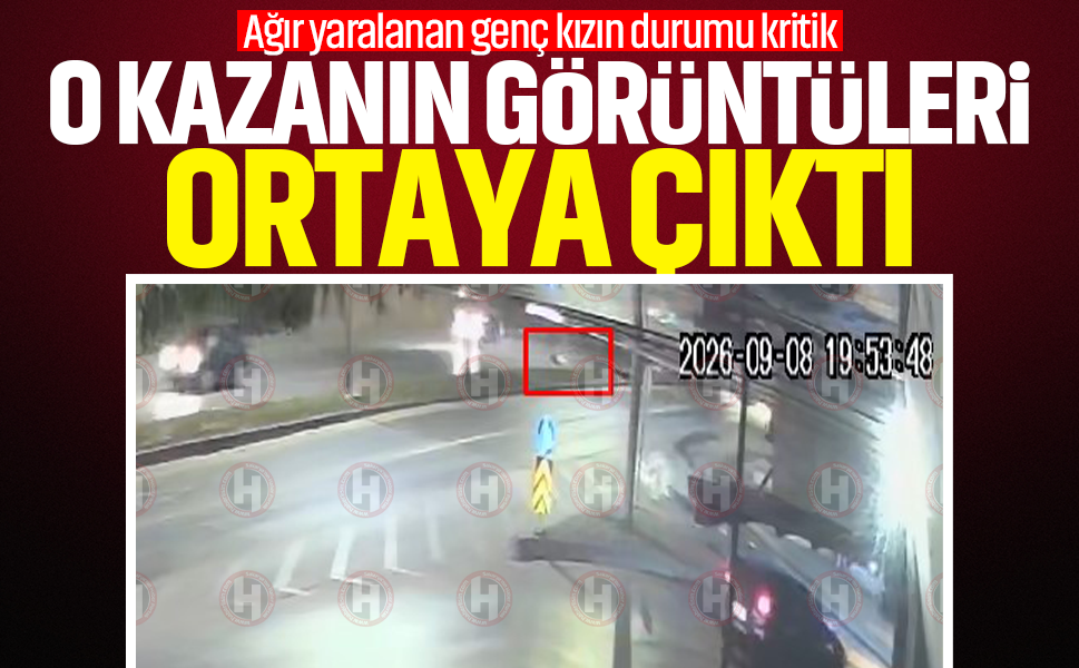 TEK yokuşundaki kazanın görüntüleri ortaya çıktı! Ağır yaralanan genç kızın durumu kritik