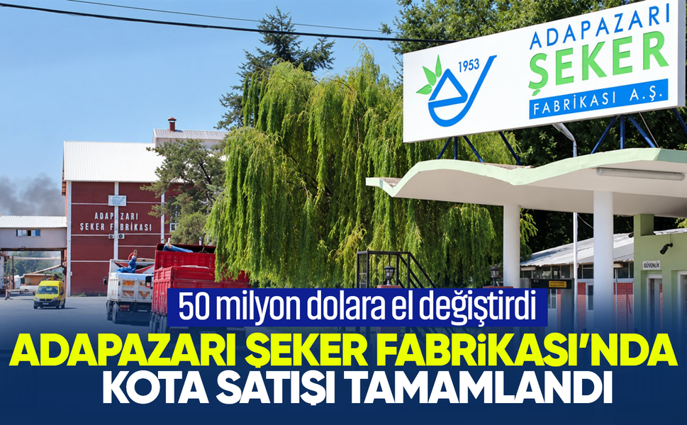 Adapazarı Şeker Fabrikası'nda kota satışı tamamlandı... 50 milyon dolara el değiştirdi