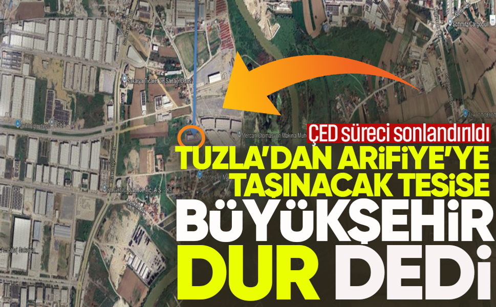 Tuzla’dan Arifiye’ye taşınacak tesise Büyükşehir “dur” dedi...ÇED süreci sonlandırıldı