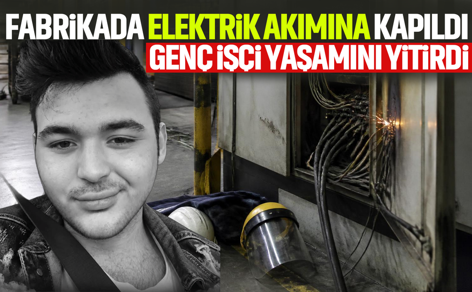 Fabrikada elektrik akımına kapıldı... Genç işçi yaşamını yitirdi