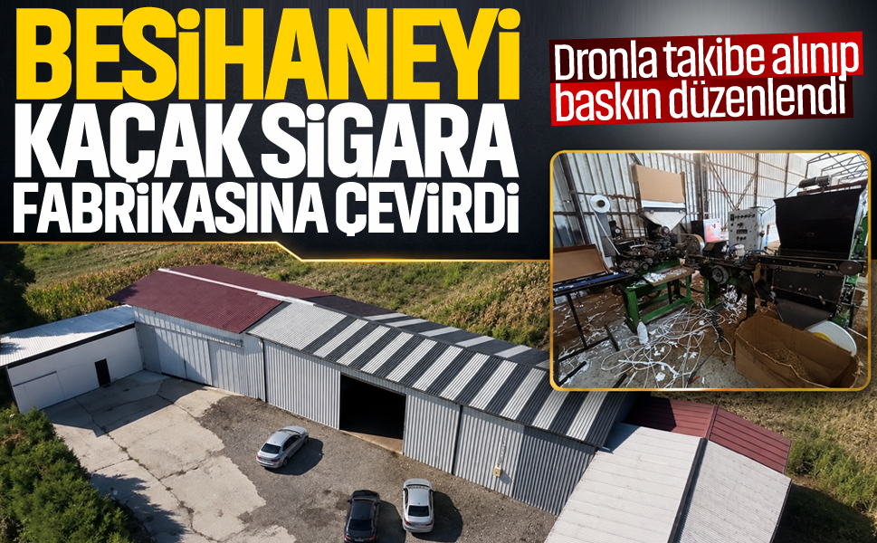 Besihaneyi kaçak sigara fabrikasına çevirdi... Dronla takibe alınıp baskın düzenlendi