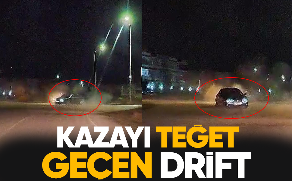 Kazayı teğet geçen dirft