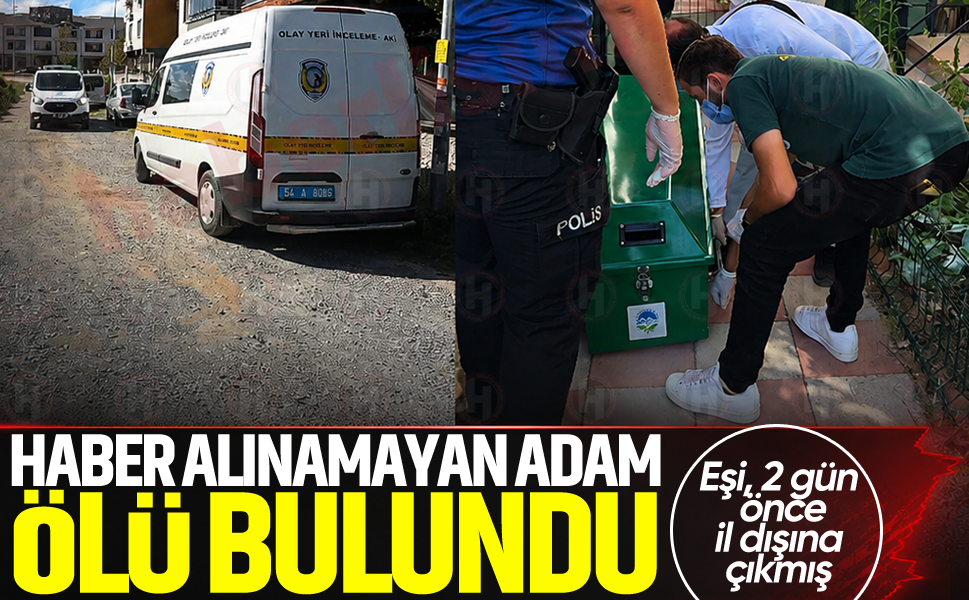 Karasu'da haber alınamayan adam ölü bulundu! Eşi 2 gün önce il dışına çıkmış...