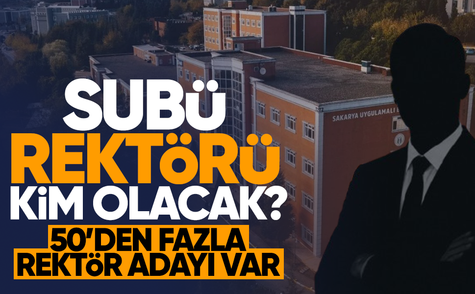 SUBÜ rektörü kim olacak?
