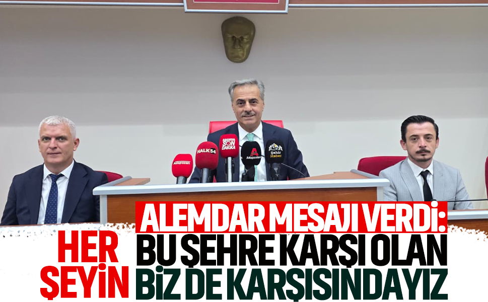 Alemdar mesajı verdi: “Bu şehre karşı olan her şeyin biz de karşısındayız”